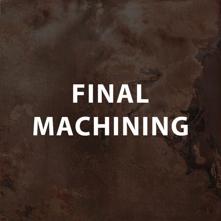Final Machining
